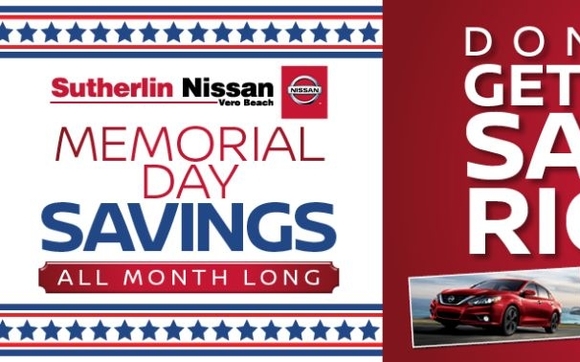 Sutherlin Nissan Vero Beach >> Memorial Day Savings Right Now At Sutherlin Nissan Vero Sutherlin Nissan Vero Beach >> Memorial Day Savings Right Now At Sutherlin Nissan Vero